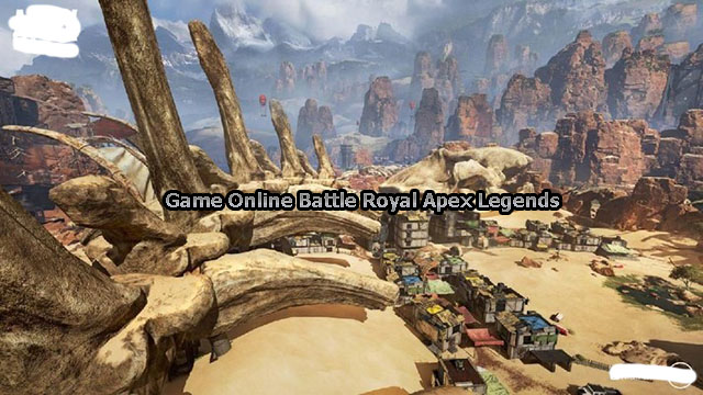 Game Online Battle Royal Apex Legends